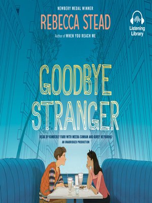 Goodbye Stranger By Rebecca Stead 183 Overdrive Ebooks